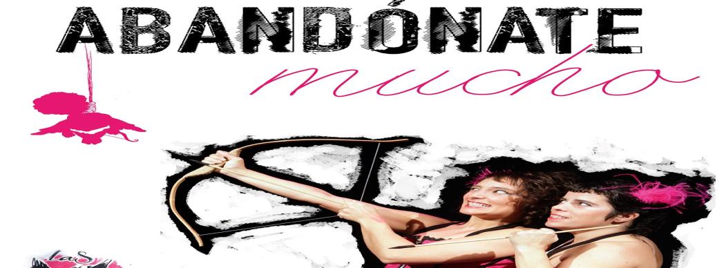 Espectáculo músico teatral: "Abandónate mucho"