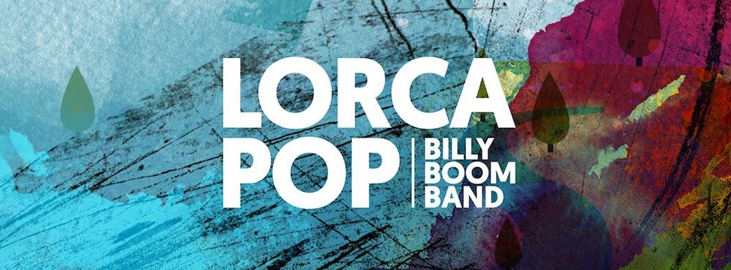 Billy Boom Band presenta: "Lorca POP"