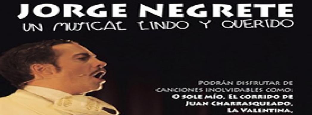 "Jorge Negrete, un musical Lindo y Querido"