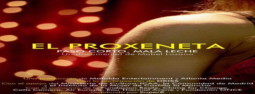 Documental: "El Proxeneta. Paso corto, mala leche"
