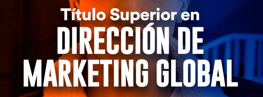 Sesión informativa personalizada del Título Superior en Dirección de Marketing Global - TSDMG