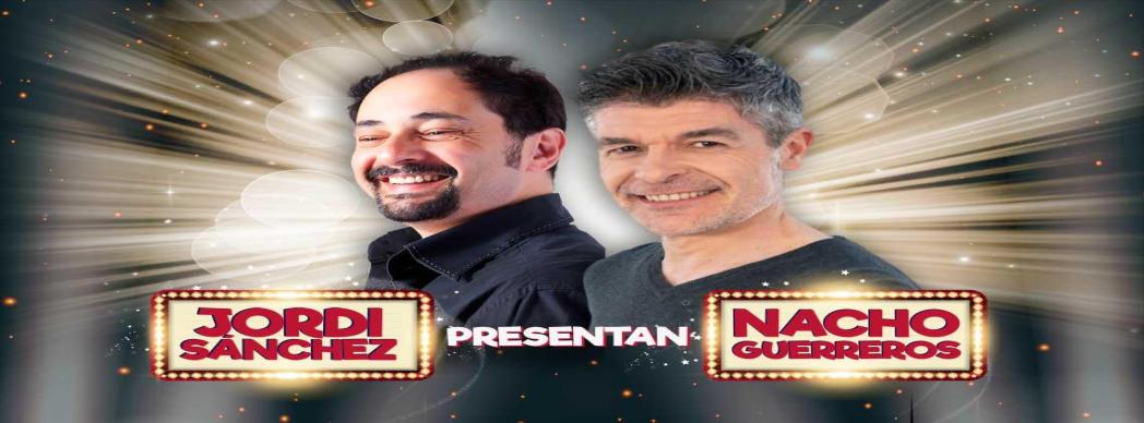 Nacho Guerreros y Jordi Sánchez presentan: "La noche es comedia"