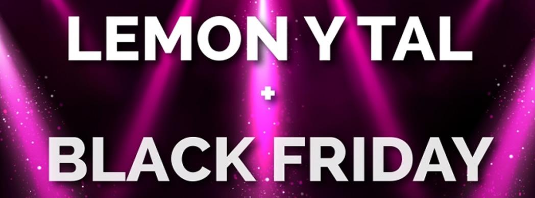 Concierto de Lemon y Tal + Black Friday