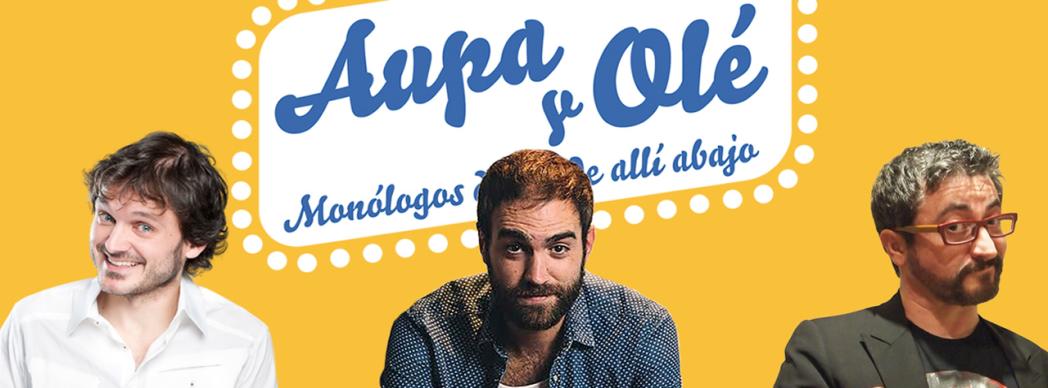 "Aupa y Olé": Monólogos con Jon Plazaola, Salva Reina y Gorka Aguinagalde