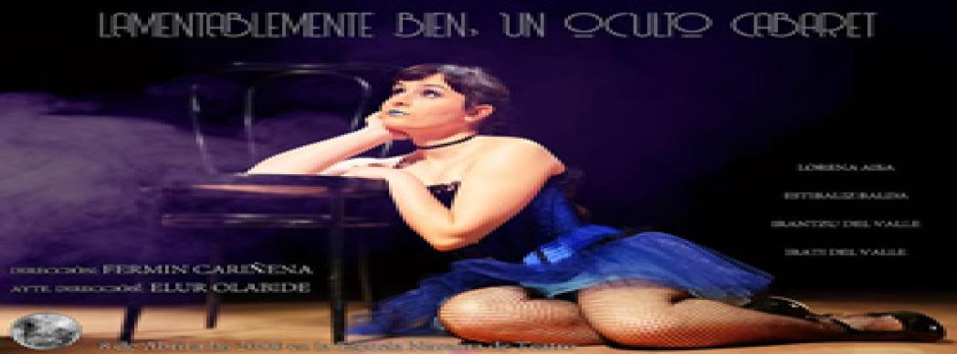 Teatro: "Lamentablemente bien. Un oculto cabaret"