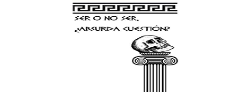 Teatro: "Ser o no ser, ¿absurda cuestión?"