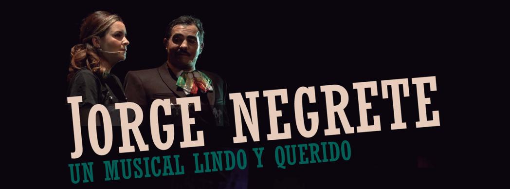 "Jorge Negrete, un musical Lindo y Querido"