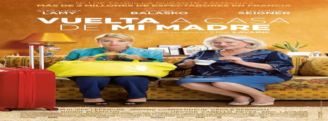 Cine: "Vuelta a casa de mi madre"