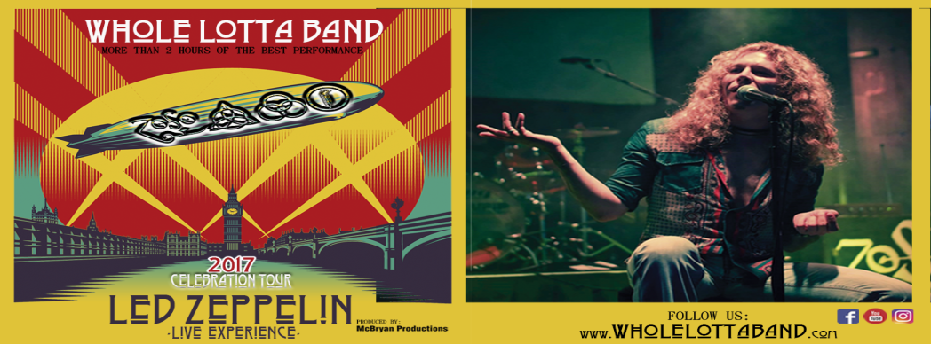 "Whole Lotta Band, Led Zeppelin Live Experience"