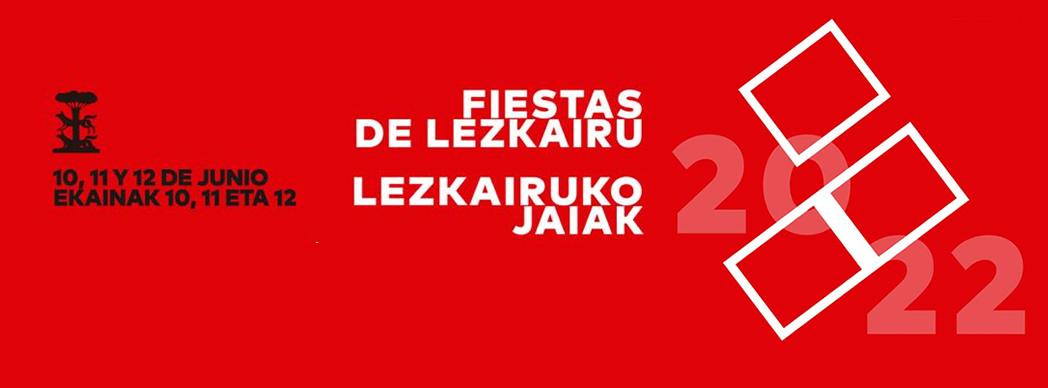 Fiestas de Lezkairu 2022 - Lezkairuko Jaiak