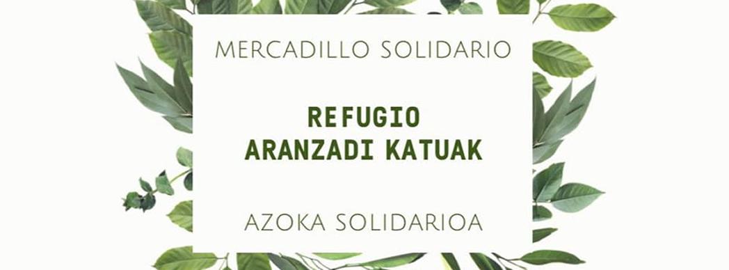Mercadillo solidario: Refugio Aranzadi Katuak