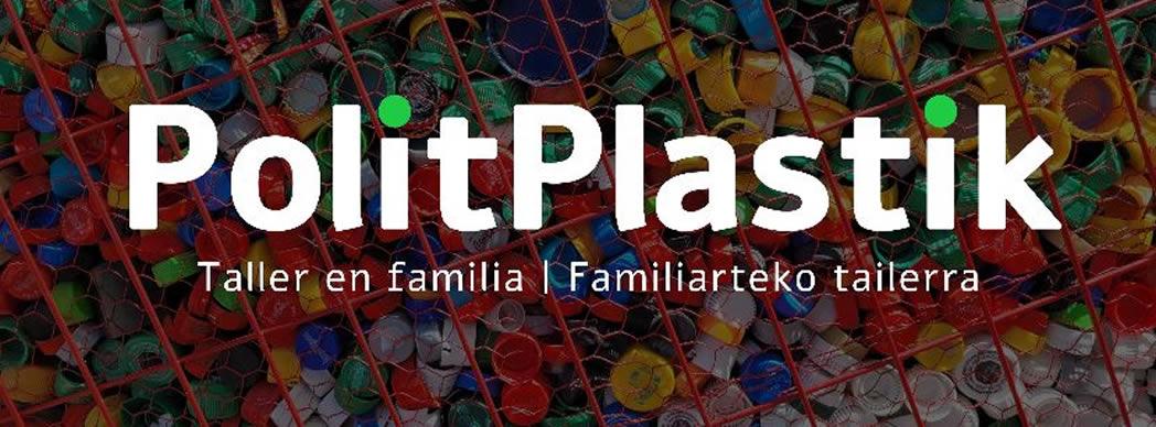 Taller en familia: PolitPlastik