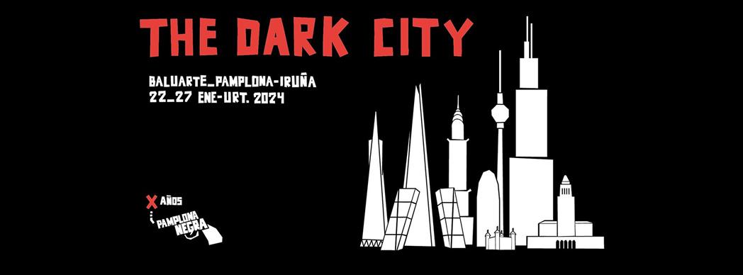X Pamplona Negra 2024: "The dark city"
