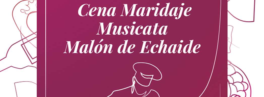 Cena Maridaje Musicata Malón de Echaide