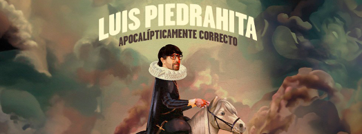 Luis Piedrahita. Apocalípticamente correcto