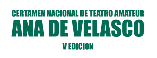 V Certamen Nacional de Teatro Amateur Ana de Velasco en Marcilla V Certamen Nacional de Teatro Amateur Ana de Velasco en Marcilla