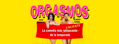 Orgasmos – La Comedia