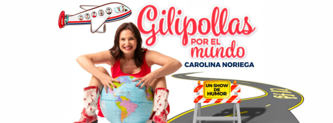 Monólogo de Carolina Noriega 'Gilipollas por el Mundo'